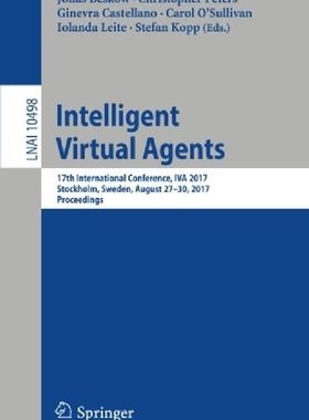 【预订】Intelligent Virtual Agents: 17th Int...