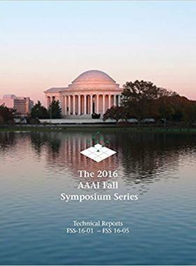 【预售】Aaai Fall Symposium. 2016. (Technica...