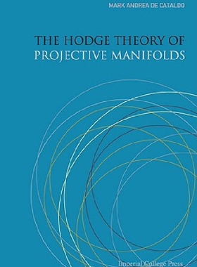 【预订】The Hodge Theory of Projective Manif...