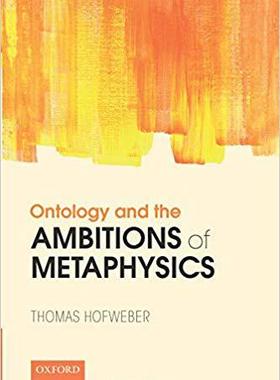 【预售】Ontology and the Ambitions of Metaph...