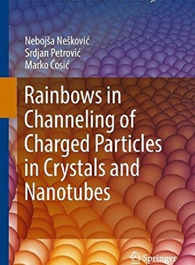 【预订】Rainbows in Channeling of Charged Pa...