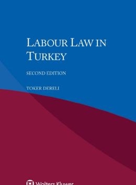 【预订】Labour Law in Turkey, 2nd Edition