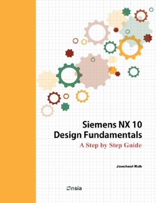 【预订】Siemens Nx 10 Design Fundamentals
