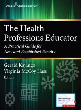 【预订】The Health Professions Educator: A P...