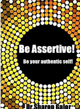 【预订】Be Assertive! Be Your Authentic Self...