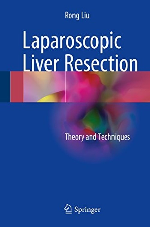 【预订】laparoscopic liver resection: theory.