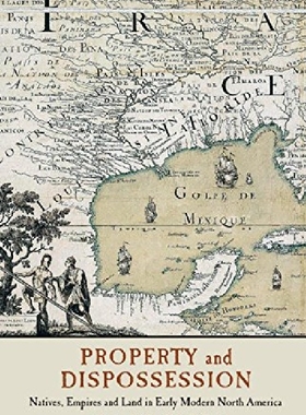 【预订】Property and Dispossession: Natives,...