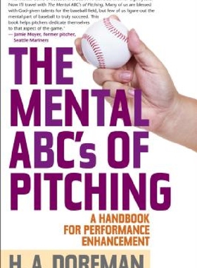 【预订】The Mental ABCs of Pitching: A Handb...