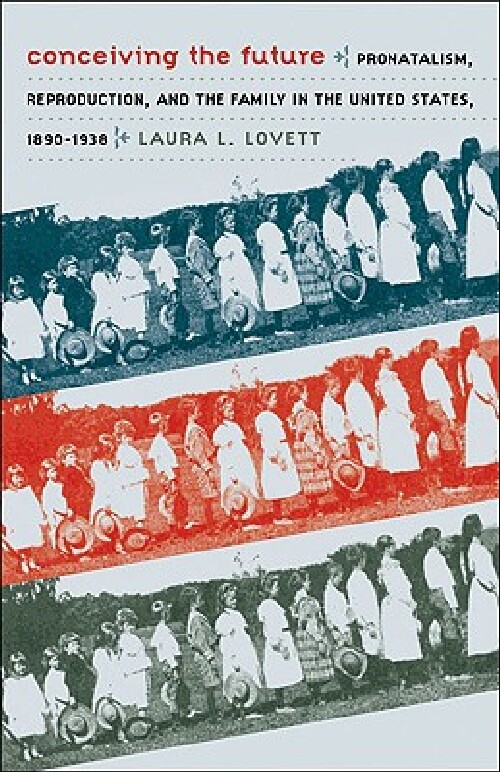 【预订】Conceiving the Future: Pronatalism, ...