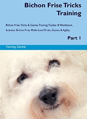 【预订】Bichon Frise Tricks Training Bichon ...