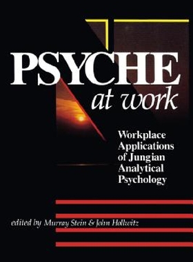 【预订】The Psyche at Work: Workplace Applic...