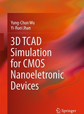 【预订】3D TCAD Simulation for CMOS Nanoelet...