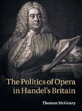 【预订】The Politics of Opera in Handel’s Br...