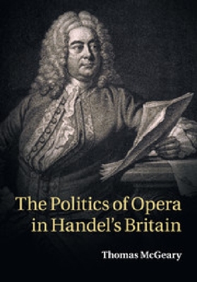 【预订】The Politics of Opera in Handel’s Br...