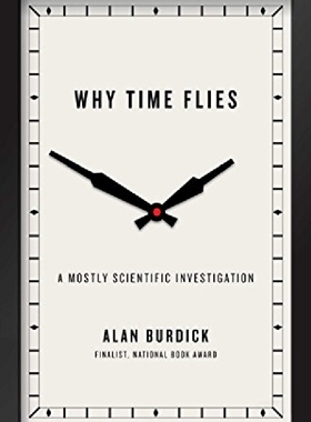 【预订】Why Time Flies: A Mostly Scientific ...