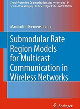 【预订】Submodular Rate Region Models for Mu...