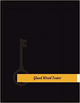 【预售】Glued Wood Tester Work Log: Work Jou...