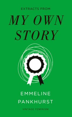 英文原版 女性主义新短篇：我的故事 埃米琳·潘克赫斯特 (Emmeline Pankhurst) My Own Story (Vintage Feminism Short Edition)