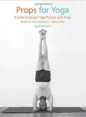 【预订】Props for Yoga III: Inverted Asanas:...