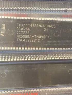 【全新原装】电视机芯片 TDA11145PS/N3/3/MC5 NX56BRA-TM8V001