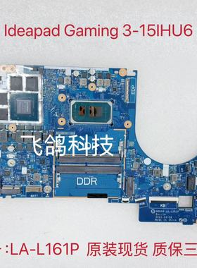 用于联想 IdeaPad Gaming 3-15IHU6 主板  5B21D66489 LA-L161P