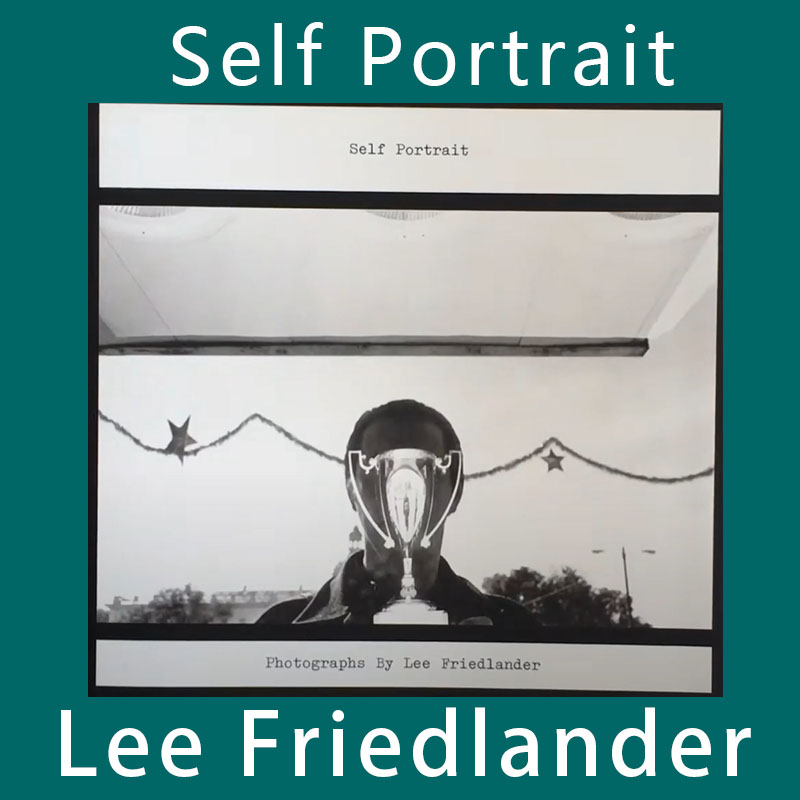 LEE FRIEDLANDER Self Portraitr李·弗里德兰德 自画像