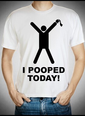 I pooped today T-shirt 个性 英文印花 T恤 潮流短袖 英文 T恤衫