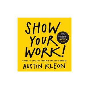 预售 人人都在晒,凭什么你出彩?英文原版 自我提升 Show Your Work! Austin Kleon Algonquin Books
