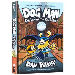 神探狗狗的冒险7 狗狗侦探 英文原版 dog man #7 For Whom the Ball Rolls 英文版进口英语儿童漫画章节书 精装全彩 内裤超人作者