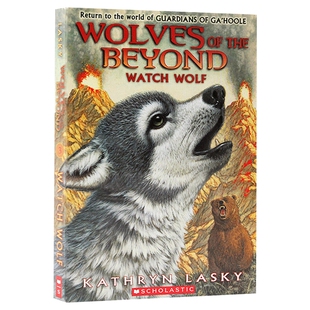 英文原版 绝境狼王3 守卫火山 Wolves of the Beyond 3 Watch Wolf 英文版动物奇幻小说 儿童英语章节桥梁书