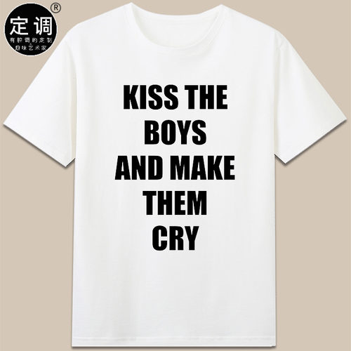 kiss the boys and make them cry有趣味搞笑字母t恤衣服女权主义