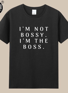 I’M NOT BOSSY女权主义女性领导御姐风短袖纯棉圆领字母t恤衣服