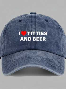 I love Titties And Beer印字恶搞趣味字母棒球帽鸭舌帽子
