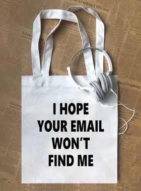 I HOPE YOUR EMAIL WON’T FIND ME职场电子邮件工作帆布包定制