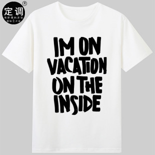 纯棉圆领男女款 vacation inside短袖 有趣字母t恤潮 the