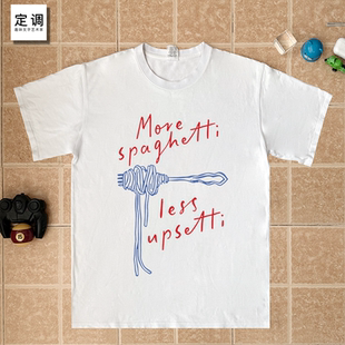 多吃意面少烦恼more spaghetti less upsetti欧美纯棉短袖女男童