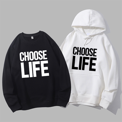 CHOOSE LIFE 有趣味英文衣服潮小众设计定制卫衣帽衫