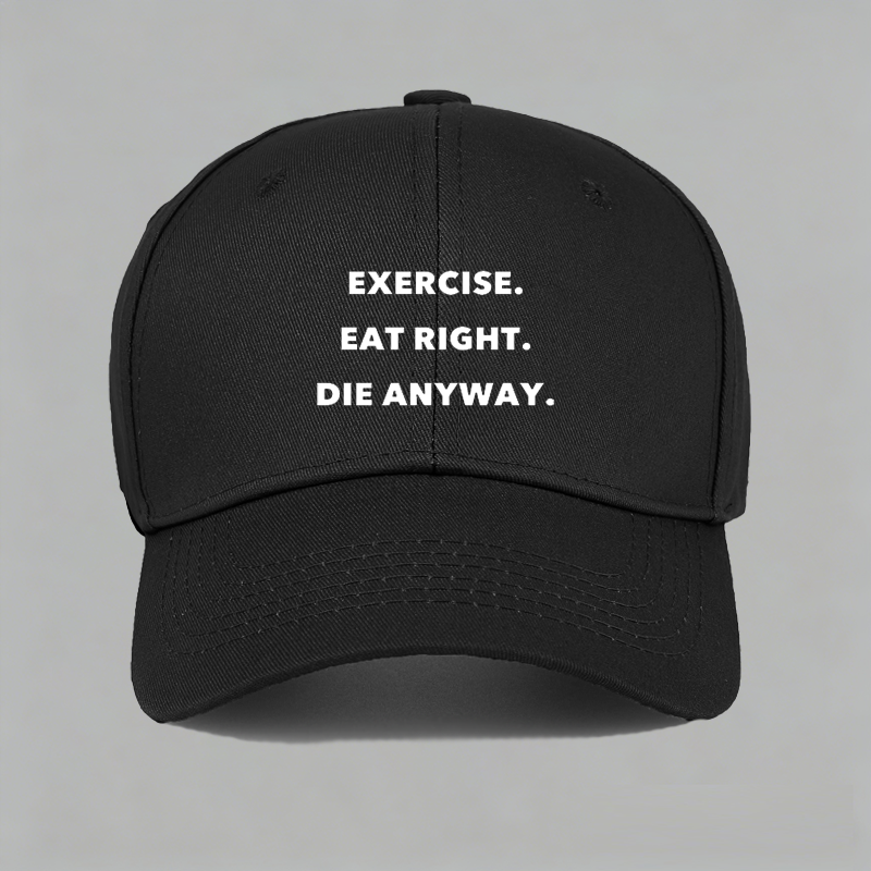 EXERCISE EAT RIGHT DIE ANYWAY锻炼吃饭棒球帽水洗做旧鸭舌帽子