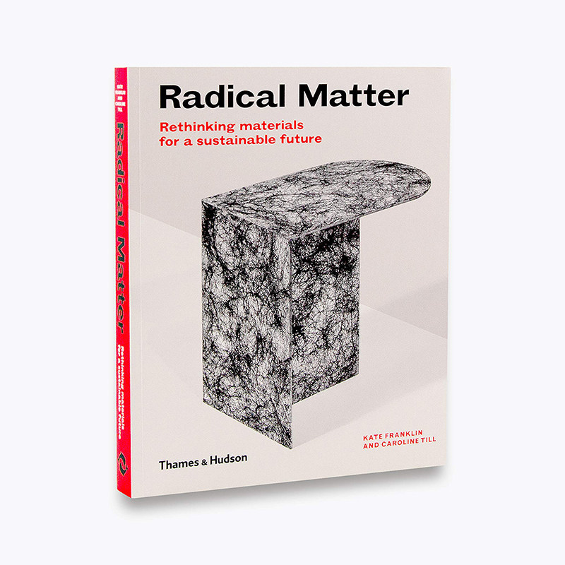 【现货】Radical Matter 根本问题：为可持续未来重新思考材料 环保艺术产品设计
