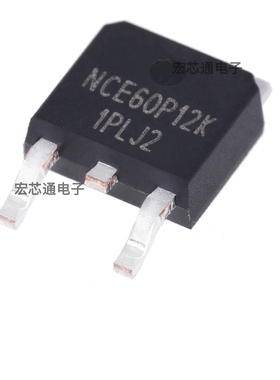 原装正品 NCE60P12K 贴片TO-252 60V 12A 60W P沟道 MOS场效应管
