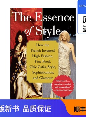【现货进口原版】英文原版 The Essence of Style 时尚的精髓 法国路易十四时代的优雅品位及奢侈生活 耶鲁大学博士Joan DeJean 进