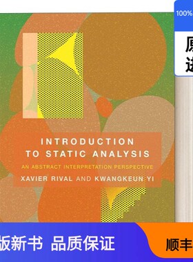 【现货进口原版】Introduction to Static Analysis (The MIT Press) 静态分析导论：抽象解释视角 Xavier Rival 精装Xavier Rival
