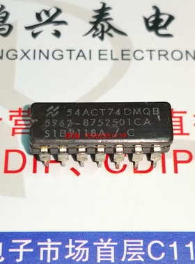 CD54ACT74F3A . 54ACT74DMQB . 54ACT74  74ACT74 进口14插脚陶封