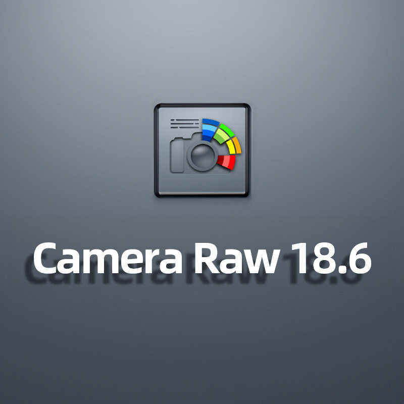 Camera Raw 18.6插件ACR远程安装PS2026滤镜win/mac/M1/M2/M3/M4