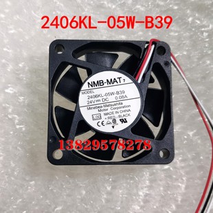 05W B39 6CM 原装 0.08A 2406KL 6015 24V散热风扇散热器 NMB