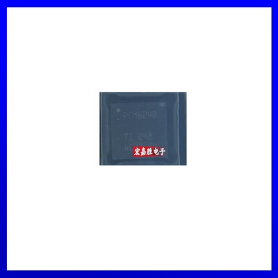 PCM6240QRTVRQ1 全新原装 PCM5100AQPWRQ1 库存现货 PCM2320- 152