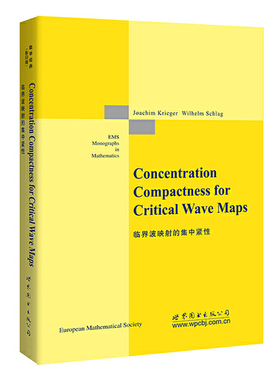 正版图书 临界波映射的集中紧性 英文版 Concentration Compactness for Critical Wave Maps J.克里格  著 北京世图科技