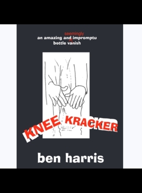 魔术教学 2025中文讲义Knee Kracker by Ben Harri即兴消失的瓶子