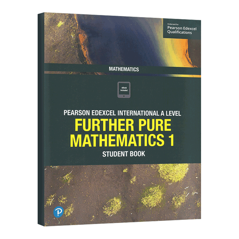 Edexcel International  A Level Mathematics Further Pure 1 爱德思 进阶纯数学 1 学生用书