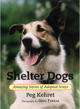 进口原版 Shelter Dogs: Amazing Stories of Adopted Strays